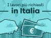 Lavoro, 160 mila nuove assunzioni: le professioni più ‘richieste’. L’indagine I lavori più richiesti in Italia - Piazza Borsa