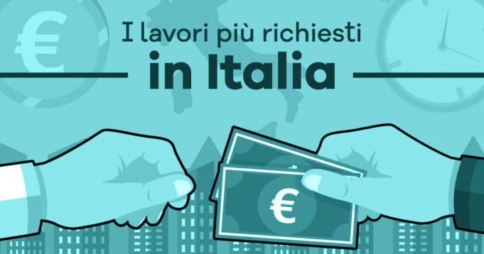 Lavoro, 160 mila nuove assunzioni: le professioni più ‘richieste’. L’indagine I lavori più richiesti in Italia - Piazza Borsa